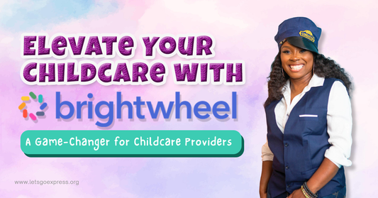 Elevate Your Childcare with Brightwheel: A Game-Changer for Childcare Providers