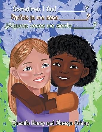 Sometimes I feel __________ ? Parfois je me sens __________? ¿Algunas veces me siento______ ? Paperback