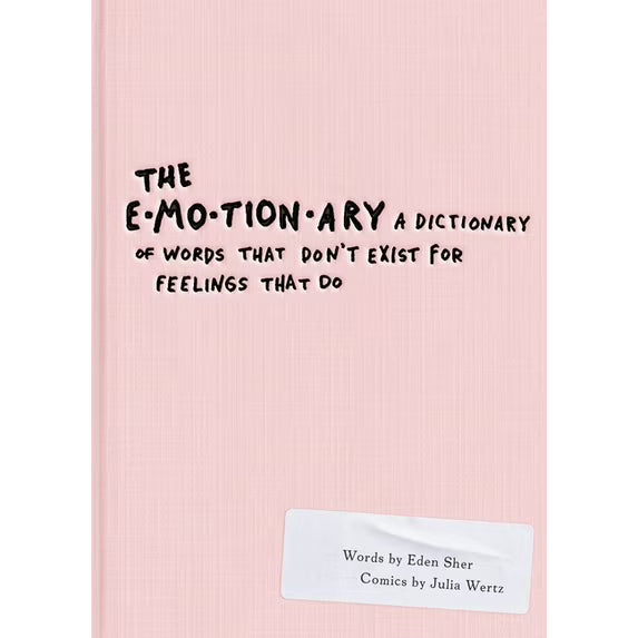 The Emotionary: A Dictionary of Words That Don't Exist for Feelings That Do, (Paperback)