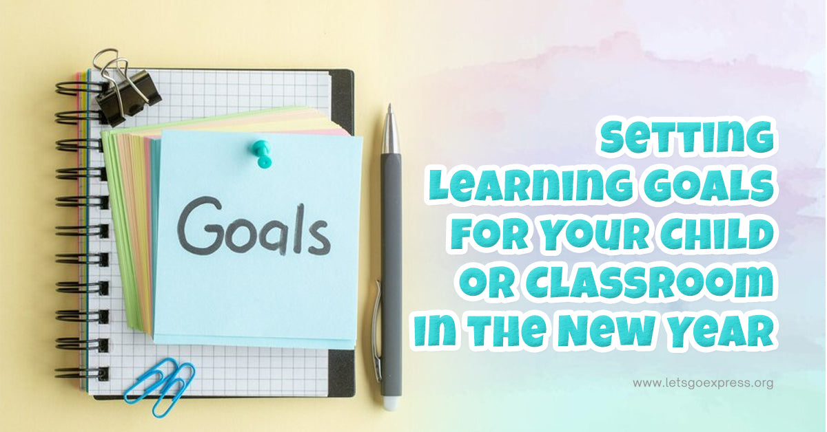 Setting Learning Goals for Your Child or Classroom in the New Year ...