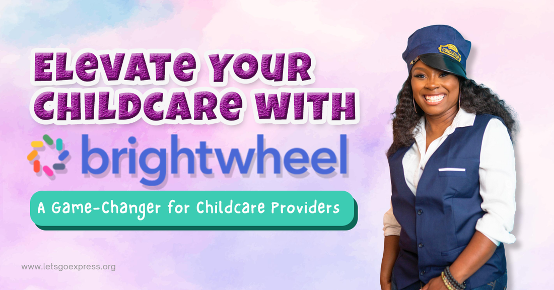 Elevate Your Childcare with Brightwheel: A Game-Changer for Childcare Providers