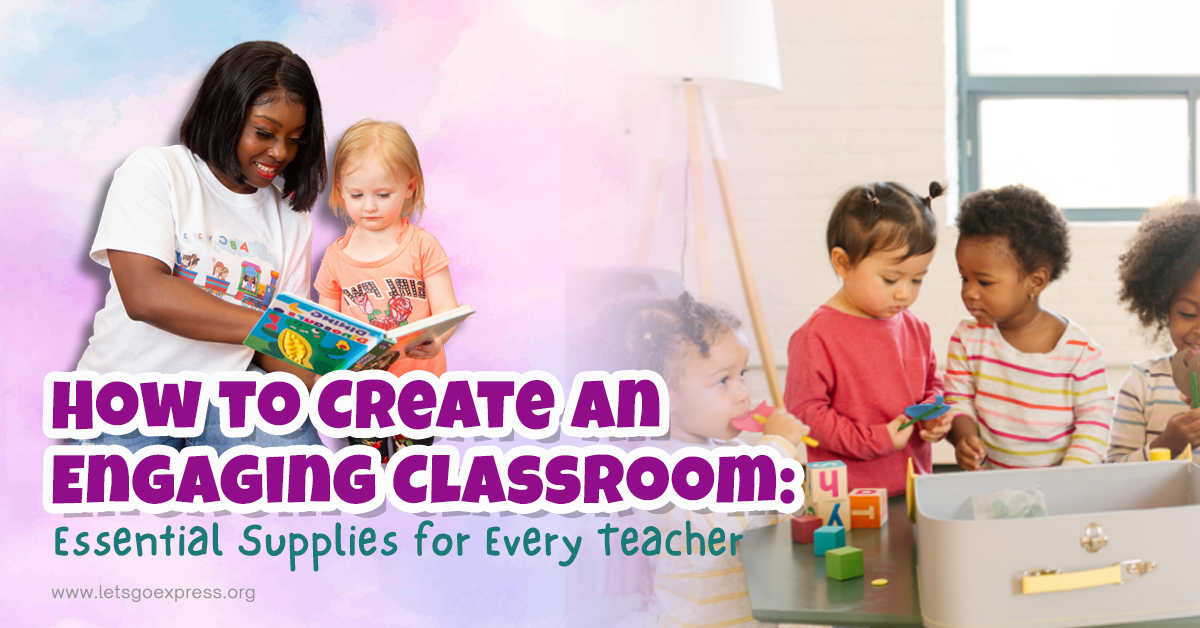 Class Essentials How to Create an Engaging Classroom: Essential Supplies for Every Teac ...
