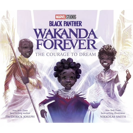 Black Panther Wakanda Forever; The Courage to Dream