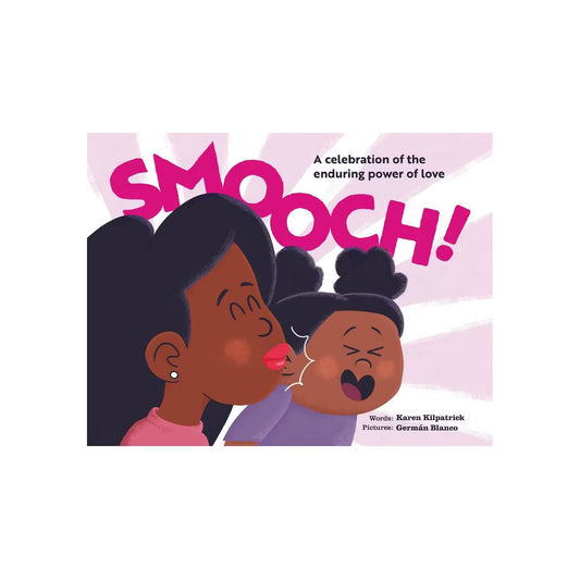 Smooch! by Karen Kilpatrick (Hardcover)